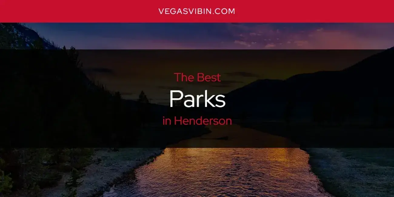 Henderson's Best Parks [Updated 2024]