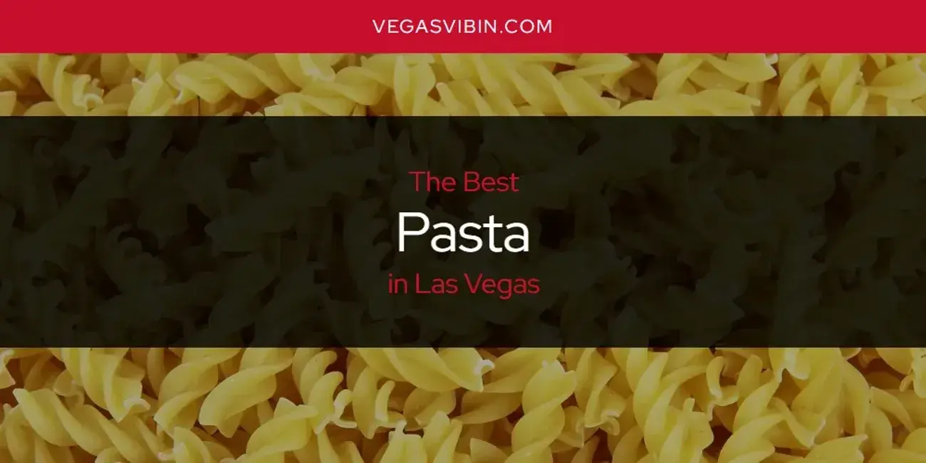 Las Vegas' Best Pasta [Updated 2024]