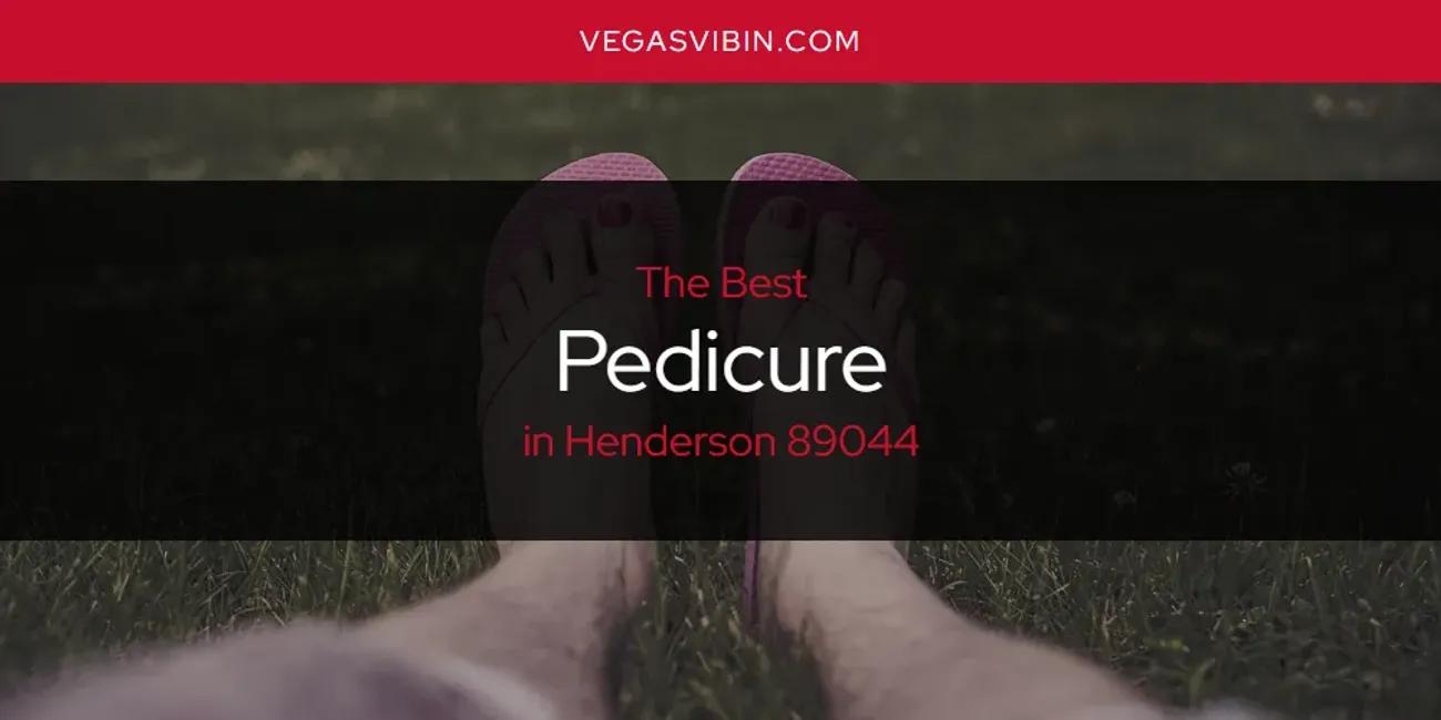 The Absolute Best Pedicure in Henderson 89044  [Updated 2024]