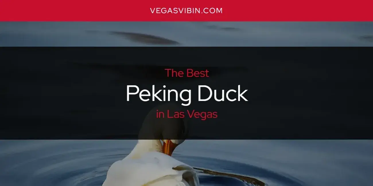 Las Vegas' Best Peking Duck [Updated 2024]