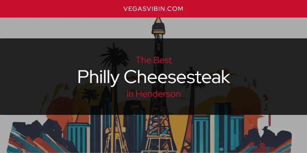 Henderson's Best Philly Cheesesteak [Updated 2024]