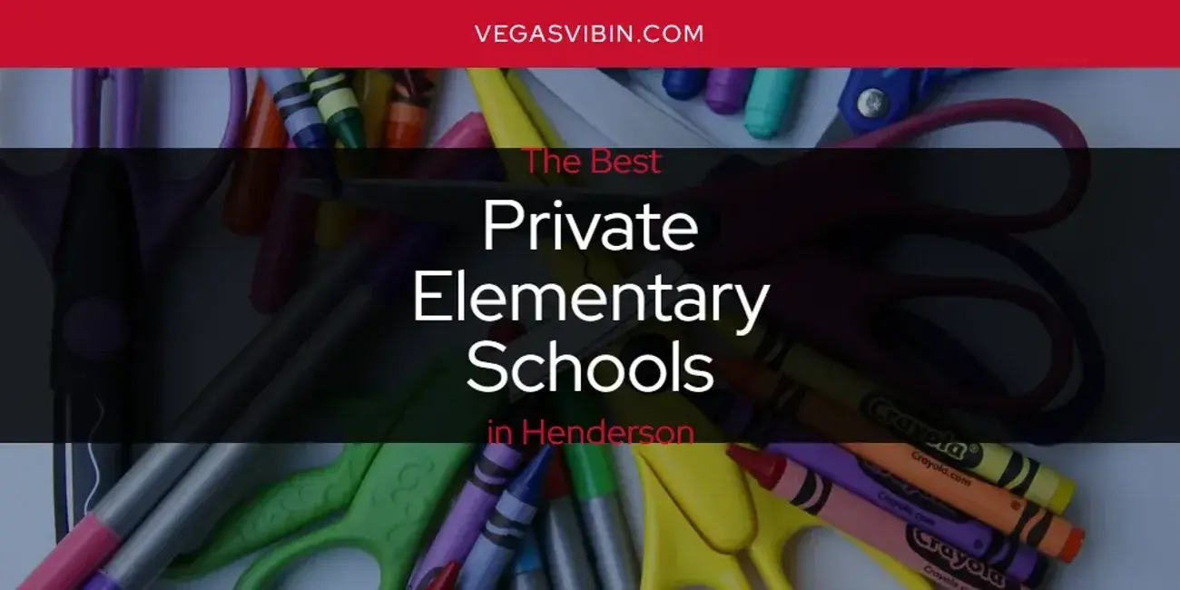Henderson's Best Private Elementary Schools [Updated 2024]