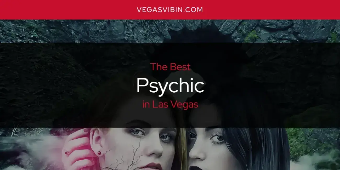 Las Vegas' Best Psychic [Updated 2024]