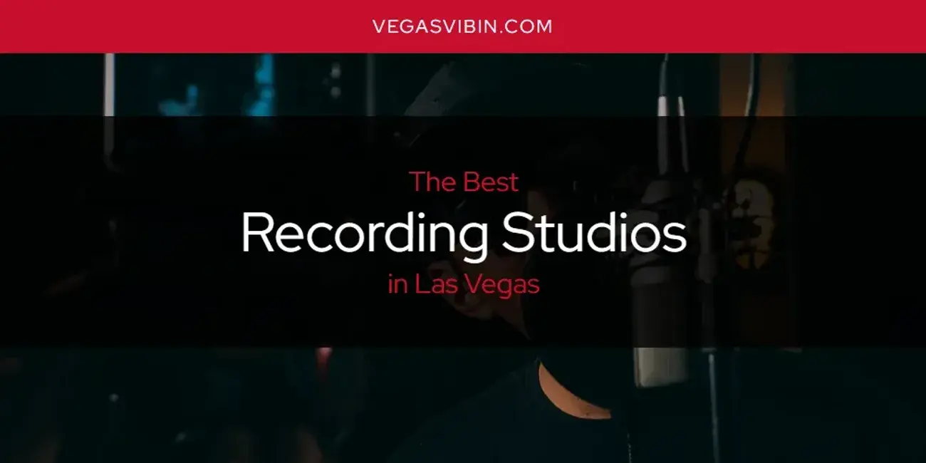 Las Vegas' Best Recording Studios [Updated 2024]