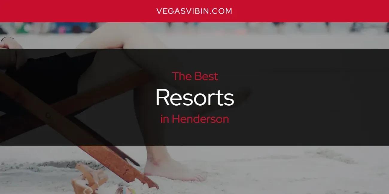 The Absolute Best Resorts in Henderson  [Updated 2024]