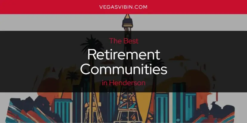 Henderson's Best Retirement Communities [Updated 2024]