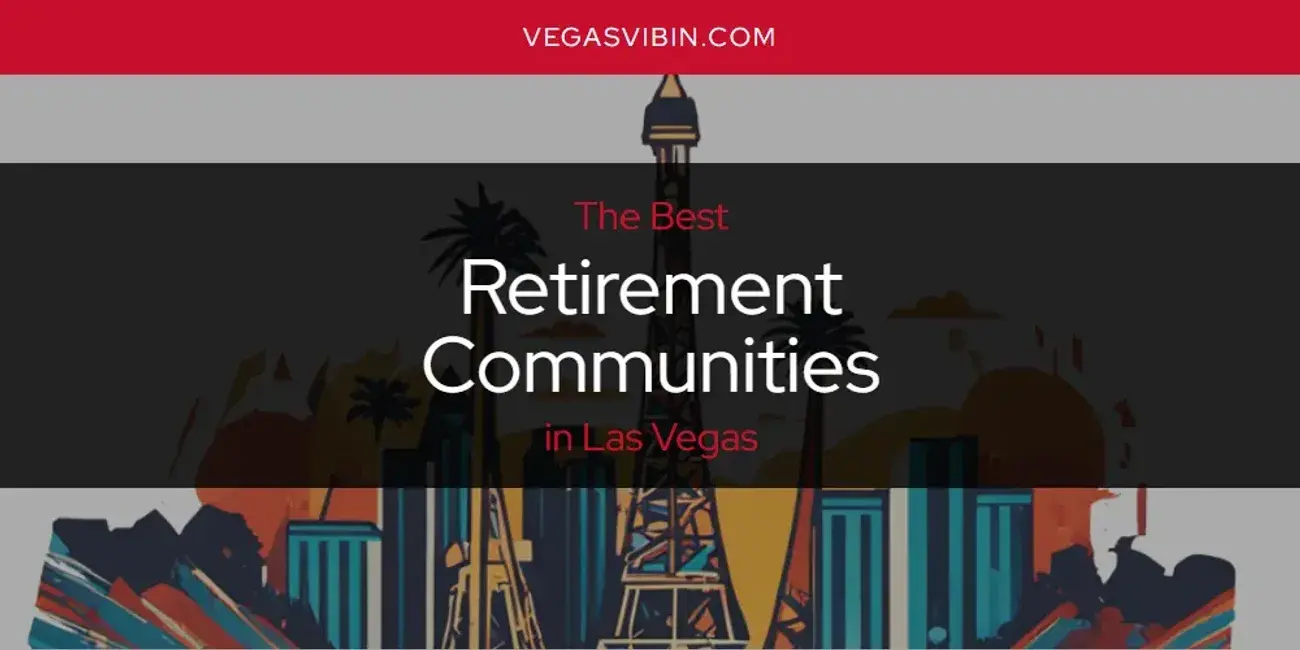Las Vegas' Best Retirement Communities [Updated 2024]