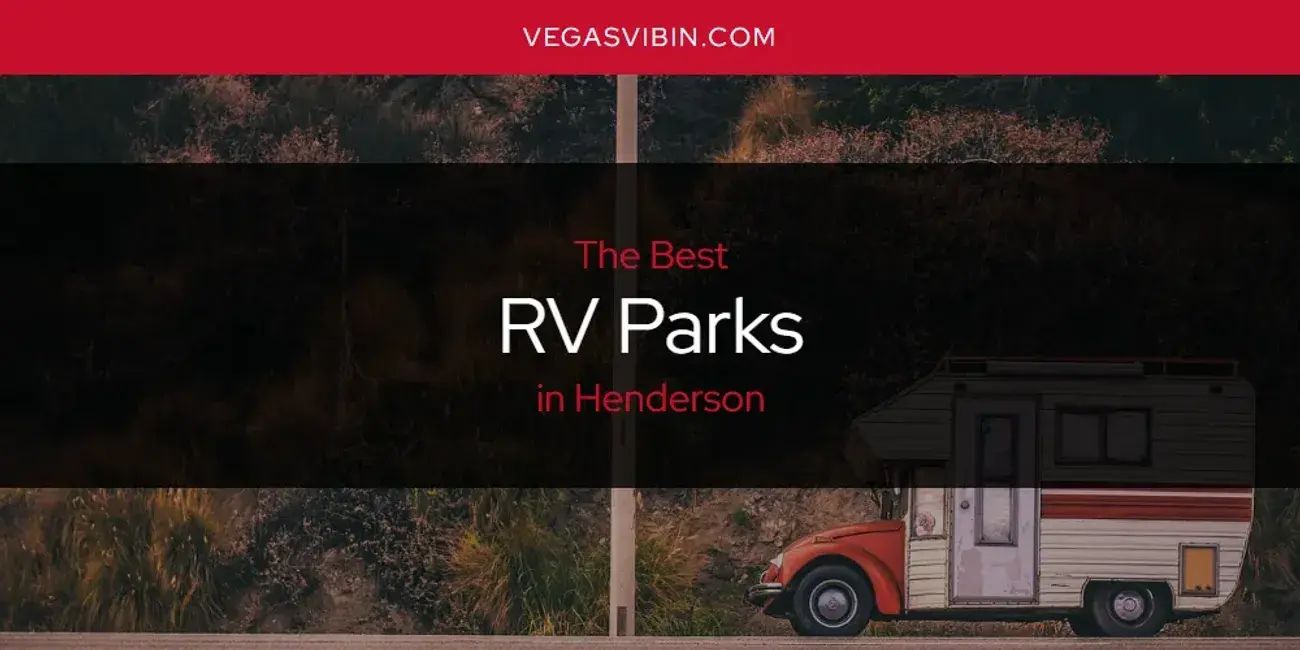 Henderson's Best RV Parks [Updated 2024]