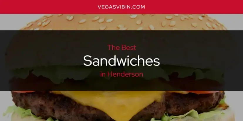 Henderson's Best Sandwiches [Updated 2024]