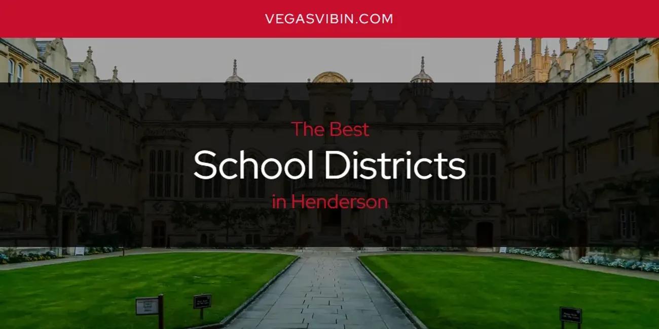 The Absolute Best School Districts in Henderson  [Updated 2024]