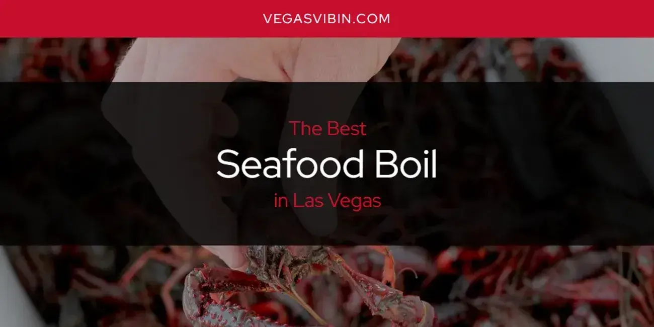 Las Vegas' Best Seafood Boil [Updated 2024]