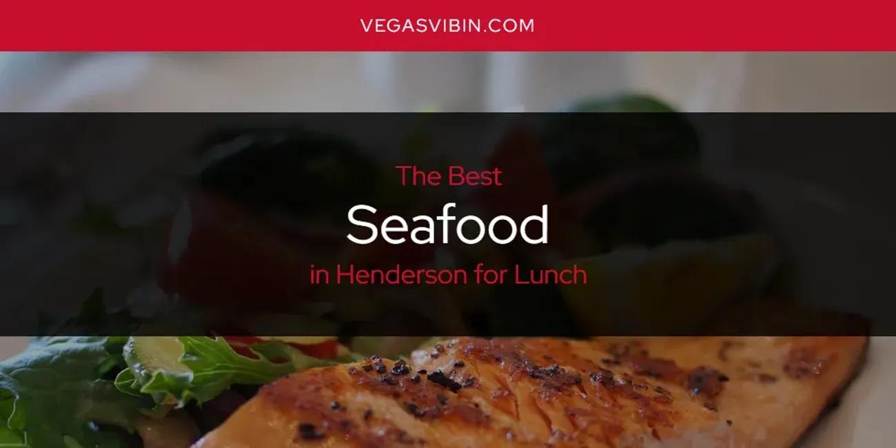 The Absolute Best Seafood in Henderson for Lunch  [Updated 2024]