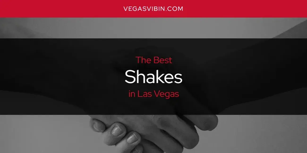 Las Vegas' Best Shakes [Updated 2024]