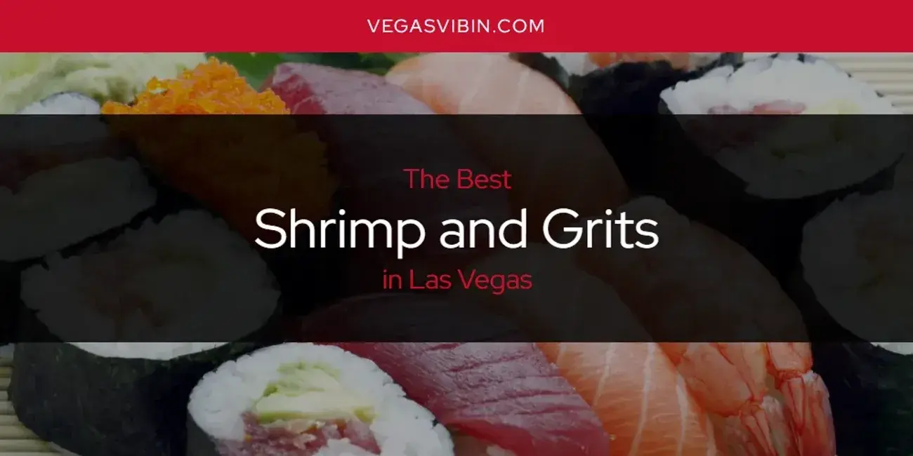 Las Vegas' Best Shrimp and Grits [Updated 2024]