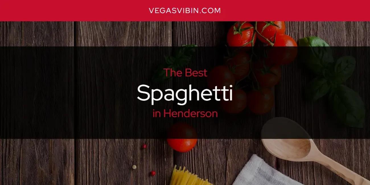 The Absolute Best Spaghetti in Henderson  [Updated 2024]