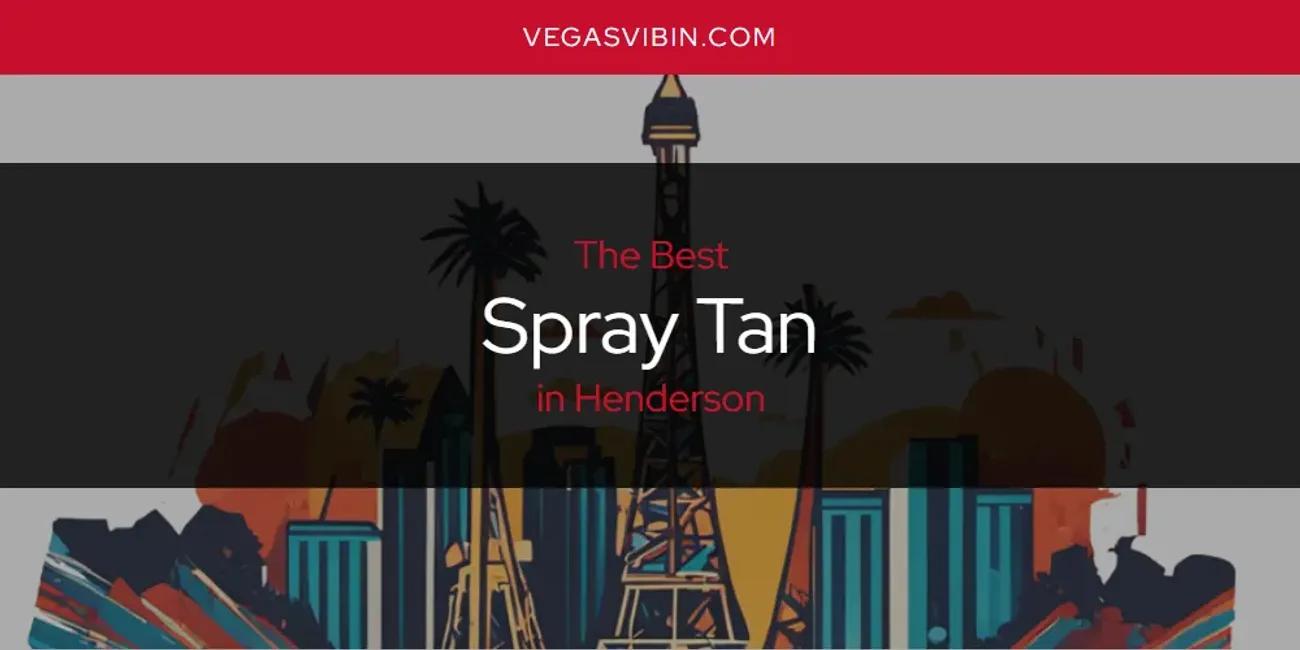 The Absolute Best Spray Tan in Henderson  [Updated 2024]