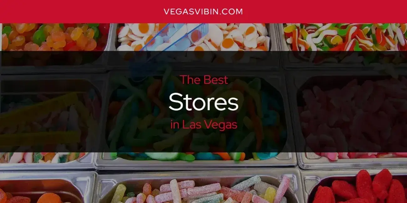 Las Vegas' Best Stores [Updated 2024]