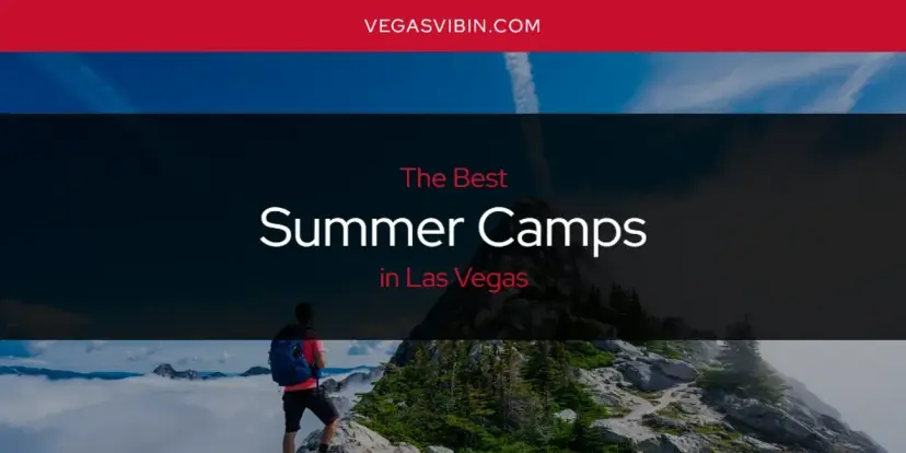 Las Vegas' Best Summer Camps [Updated 2024]