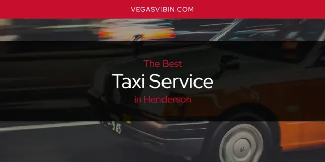 Henderson's Best Taxi Service [Updated 2024]