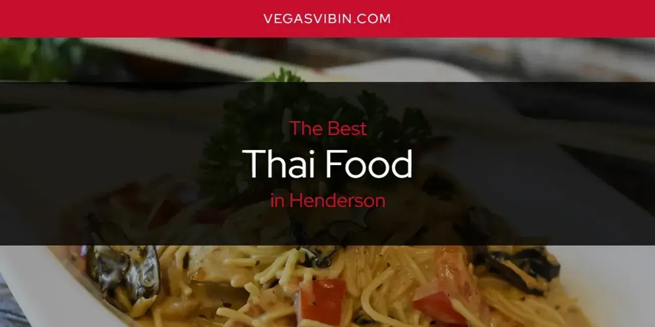 Henderson's Best Thai Food [Updated 2024]
