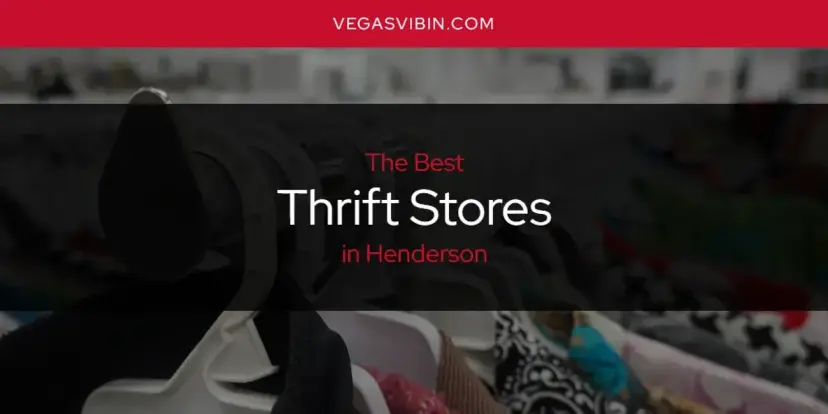 Henderson's Best Thrift Stores [Updated 2024]