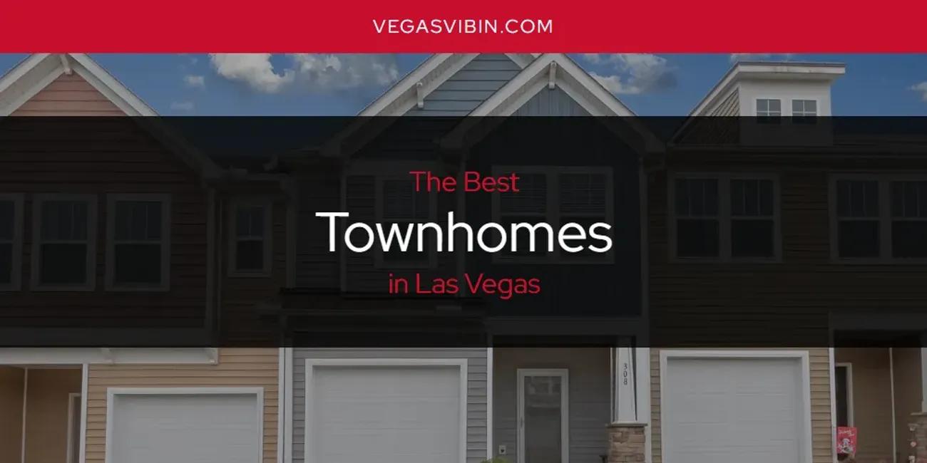 Las Vegas' Best Townhomes [Updated 2024]