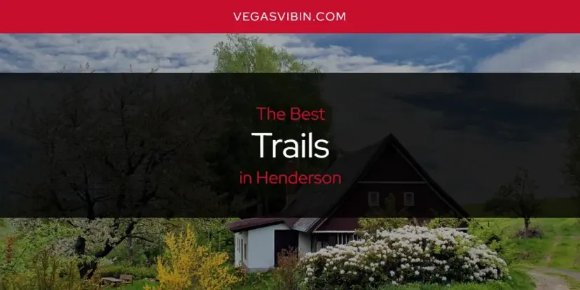 Henderson's Best Trails [Updated 2024]