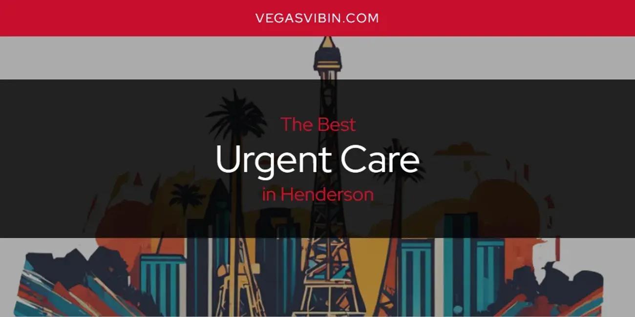 The Absolute Best Urgent Care in Henderson  [Updated 2024]