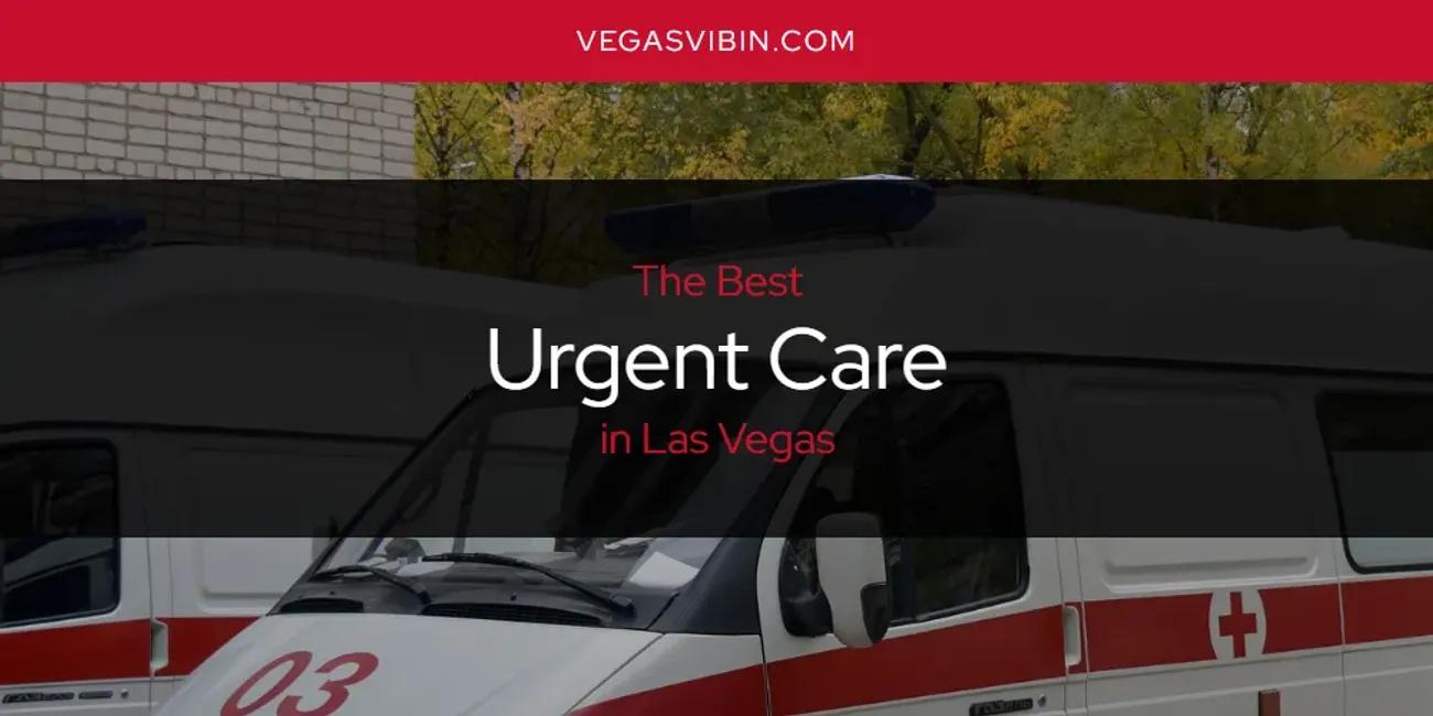 Las Vegas' Best Urgent Care [Updated 2024]