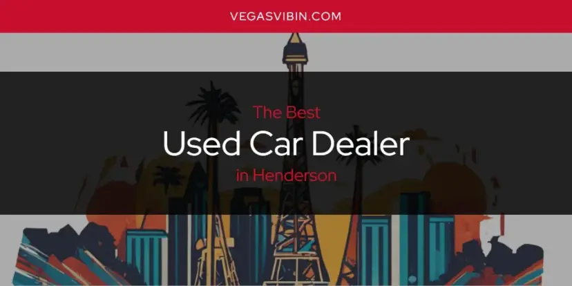 Henderson's Best Used Car Dealer [Updated 2024]