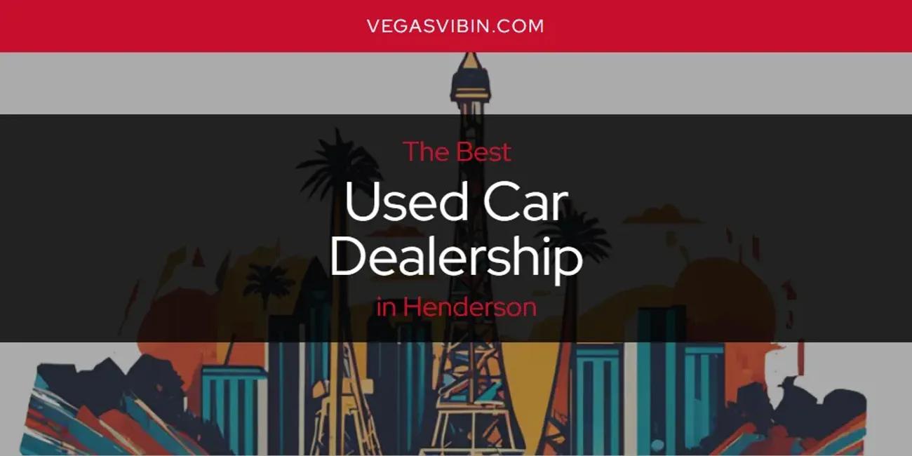 The Absolute Best Used Car Dealership in Henderson  [Updated 2024]