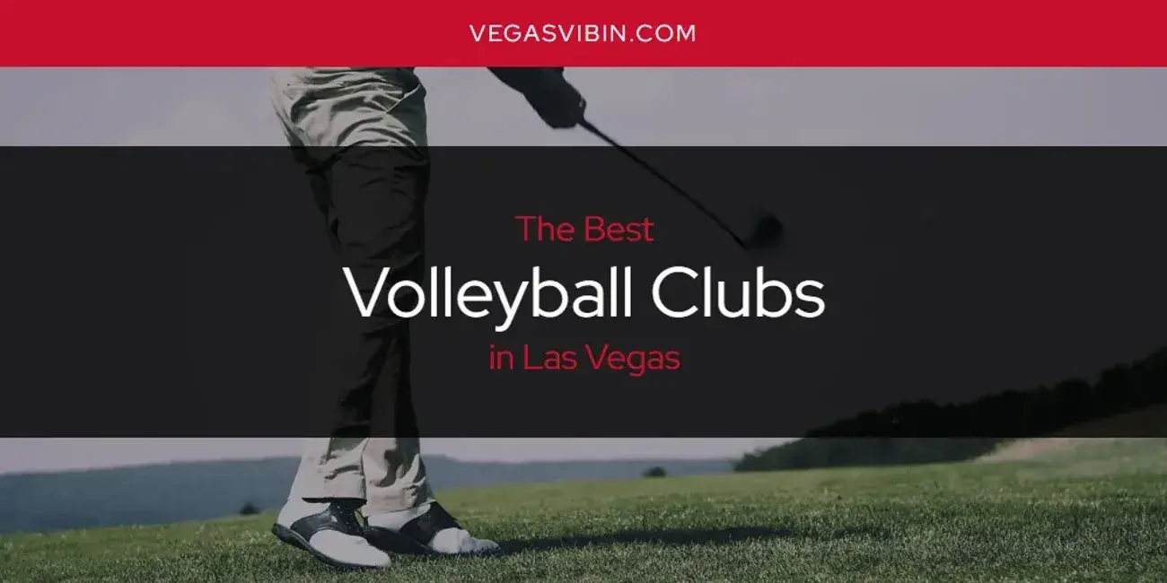 Las Vegas' Best Volleyball Clubs [Updated 2024]