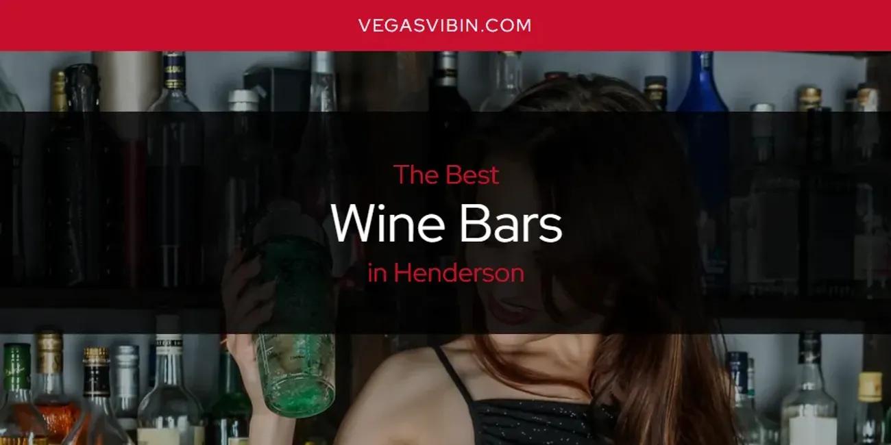 The Absolute Best Wine Bars in Henderson  [Updated 2024]