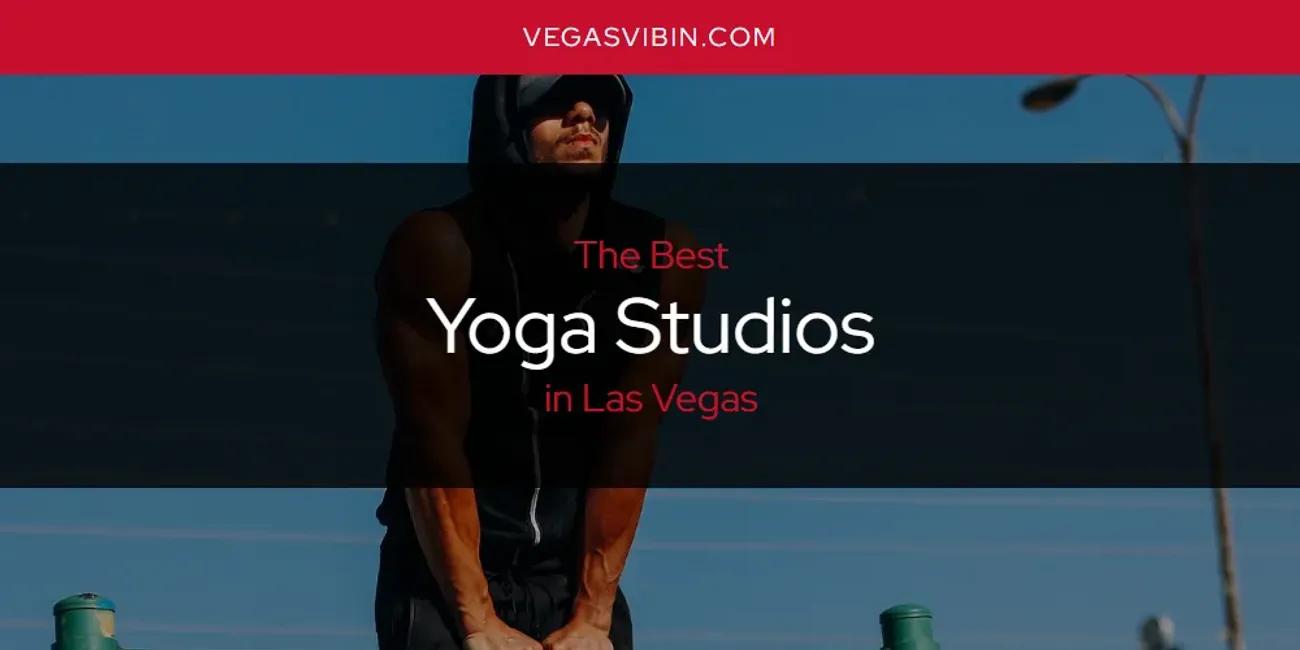 Las Vegas' Best Yoga Studios [Updated 2024]