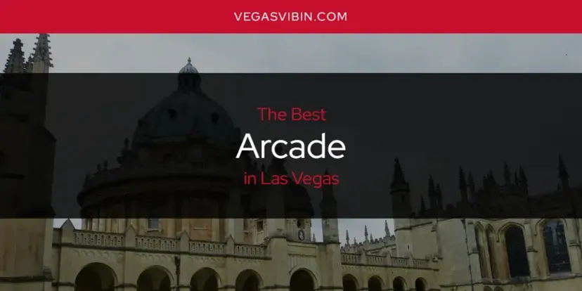 The Absolute Best Arcade in Las Vegas  [Updated 2024]