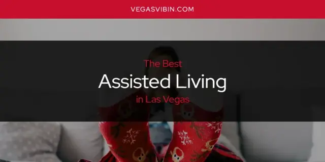 The Absolute Best Assisted Living in Las Vegas  [Updated 2024]