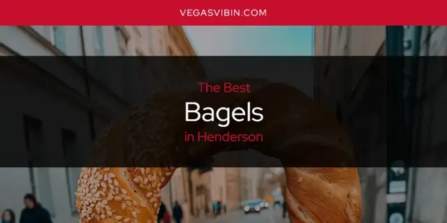 The Absolute Best Bagels in Henderson  [Updated 2024]