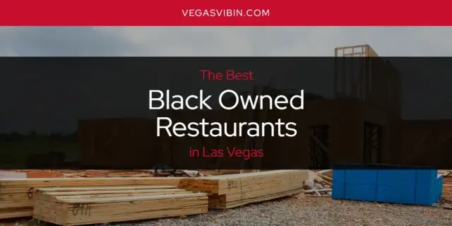 The Absolute Best Black Owned Restaurants in Las Vegas  [Updated 2024]