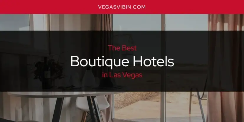 The Absolute Best Boutique Hotels in Las Vegas  [Updated 2024]