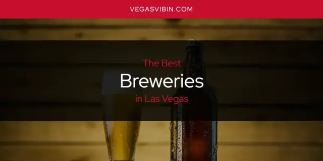 The Absolute Best Breweries in Las Vegas  [Updated 2024]