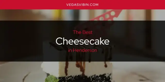 The Absolute Best Cheesecake in Henderson  [Updated 2024]