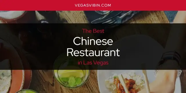 The Absolute Best Chinese Restaurant in Las Vegas  [Updated 2024]