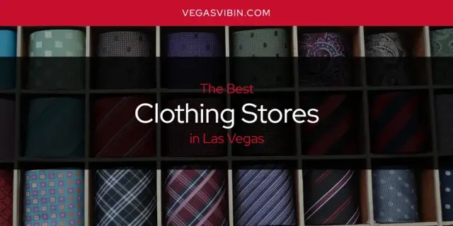 The Absolute Best Clothing Stores in Las Vegas  [Updated 2024]