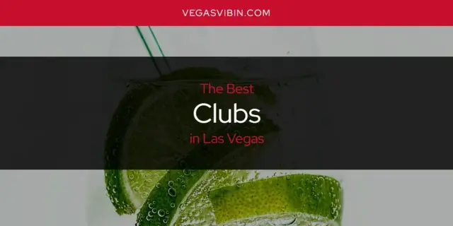The Absolute Best Clubs in Las Vegas  [Updated 2024]