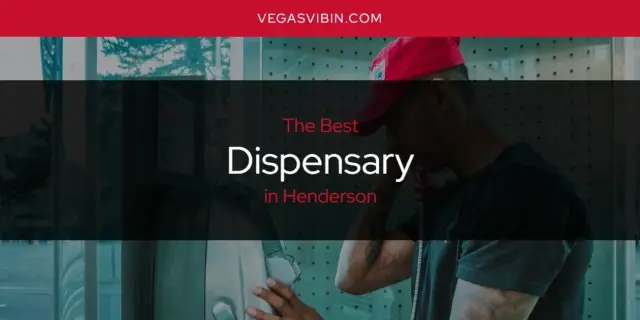 The Absolute Best Dispensary in Henderson  [Updated 2024]