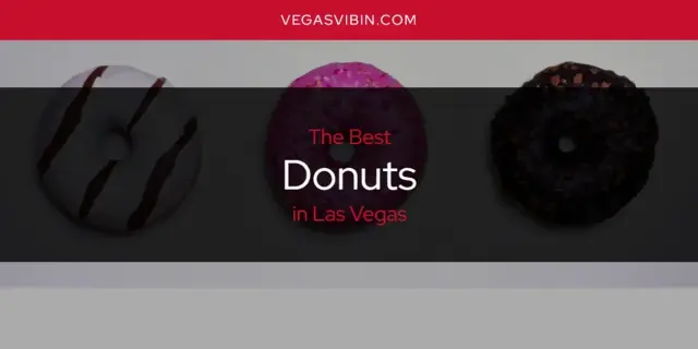 The Absolute Best Donuts in Las Vegas  [Updated 2024]
