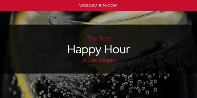 The Absolute Best Happy Hour in Las Vegas  [Updated 2024]