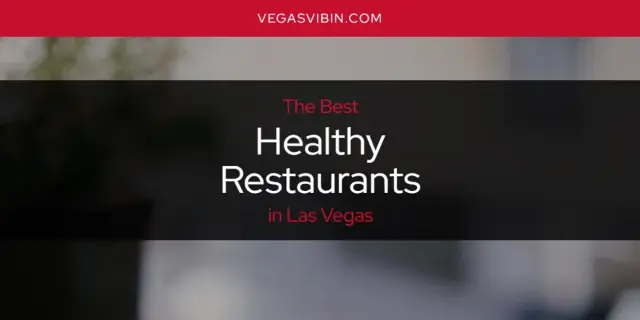 The Absolute Best Healthy Restaurants in Las Vegas  [Updated 2024]