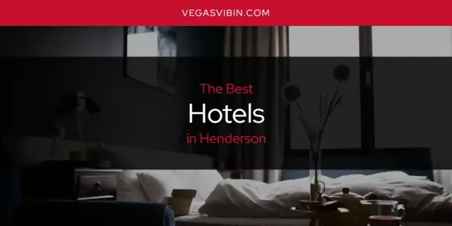 The Absolute Best Hotels in Henderson  [Updated 2024]