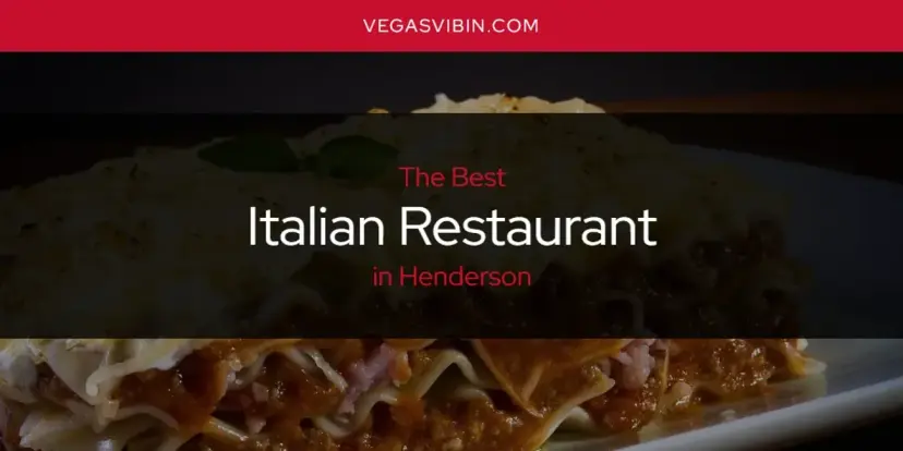 The Absolute Best Italian Restaurant in Henderson  [Updated 2024]